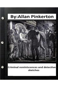 Criminal reminiscences and detective sketches.By