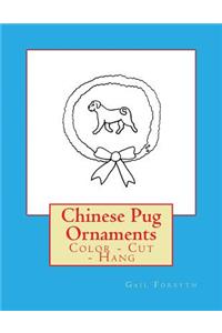 Chinese Pug Ornaments: Color - Cut - Hang