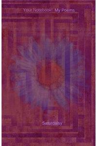 Your Notebook! My Poems Saturdaisy