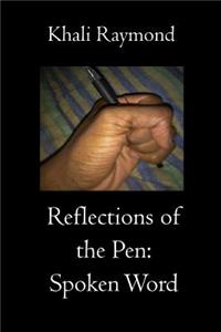 Reflections of the Pen: Spoken Word