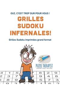 Grilles Sudoku infernales ! Oui, c'est trop dur pour vous ! Grilles Sudoku imprimées grand format