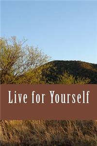 Live for Yourself