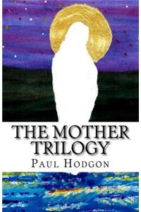 Mother Trilogy