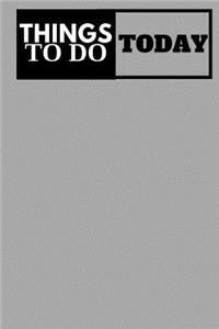Things To Do Today - (Gray) Daily Task List