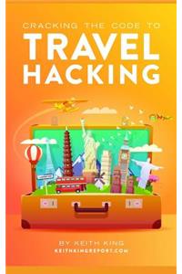 Cracking the Code to Travel Hacking