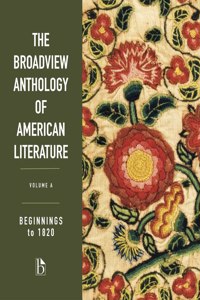 Broadview Anthology of American Literature Volume A: Beginnings to 1820