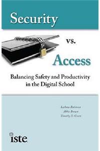 Security vs. Access: Balancing Saftey and Productivity in the Digital School