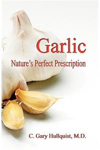 Garlic-Nature's Perfect Prescription