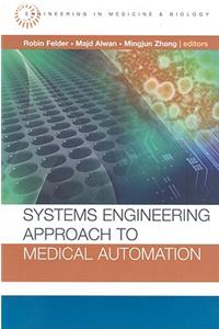 Systems Engineering Approach to Medical Automation