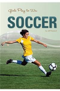 Girls Play to Win Soccer