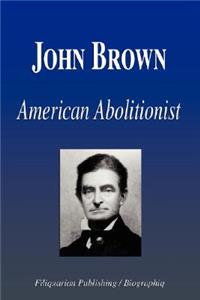 John Brown - American Abolitionist (Biography)