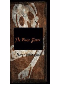 The Pirate Slaver by Harry Collingwood, Fiction, Action & Adventure