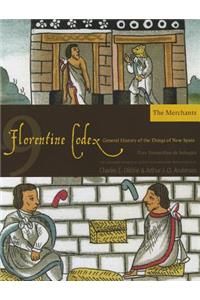 Florentine Codex: Book 9: Book 9: The Merchants Volume 9