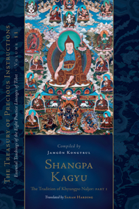 Shangpa Kagyu: The Tradition of Khyungpo Naljor, Part One