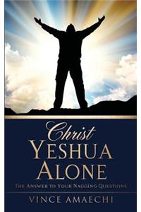 Christ Yeshua Alone