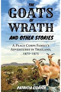 The Goats of Wrath and Other Stories: A Peace Corps Family's Adventures in Thailand, 1972-1975