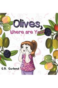 Olives Where are You?