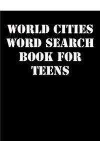 World Cities Word Search Book for Teens