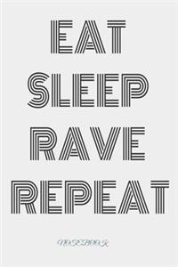 Eat Sleep Rave Repeat