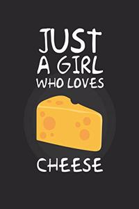 Just A Girl Who Loves cheese