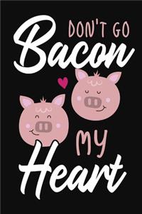 Don't Go Bacon My Heart