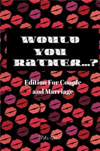 Would You Rather? Edition for Couple and Marriage