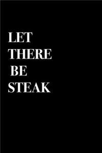 Let There Be Steak - Steak Notebook Gift