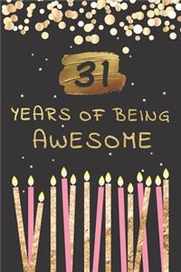 31 Years Of Being Awesome Journal, Perfect Gift For 31 Year Old