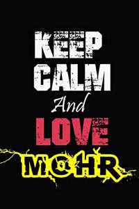 Keep Calm And Love Mohr