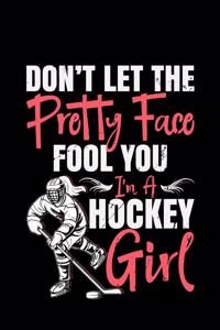 DON'T LET THE Pretty Face FOOL YOU I'm A Hockey Girl