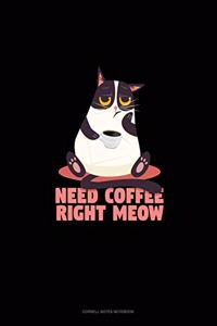 Need Coffee Right Meow