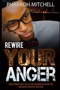 Rewire Your Anger