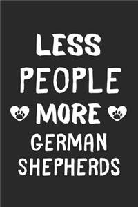 Less People More German Shepherds