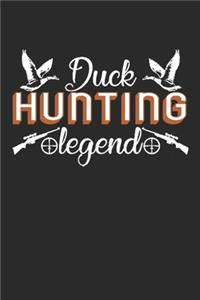 Duck hunting Legend: Duck hunting journal, duck hunting gifts for men funny: Duck Hunters Track Record of Species, Location, Gear - Shooting Seasons Dates