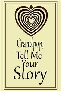 Grandpop tell me your story