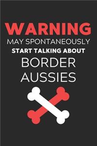Warning May Spontaneously Start Talking About Border Aussies