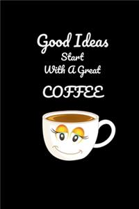 Good Ideas Start With A Great Coffee