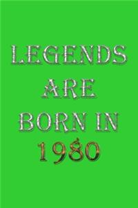 Legends Are Born In 1980 Notebook