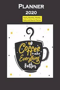 2020 Planner Coffee makes things better quote