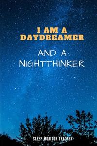 I Am A Daydreamer And A Nightthinker Sleep Monitor Tracker