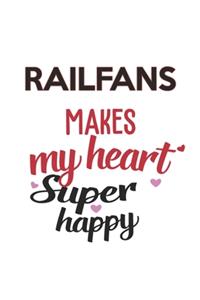 Railfans Makes My Heart Super Happy Railfans Lovers Railfans Obsessed Notebook A beautiful