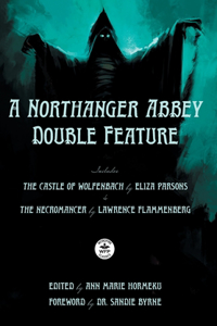 Northanger Abbey Double Feature: The Castle of Wolfenbach by Eliza Parsons & The Necromancer by Lawrence Flammenberg