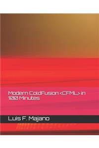 Modern ColdFusion (CFML) in 100 Minutes