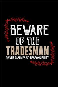 Beware of the tradesman owner assume no responsibility