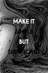 Make It Simple But Significant