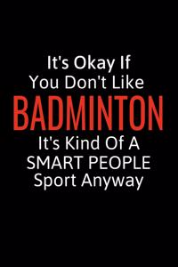 It's Okay If You Don't Like Badminton