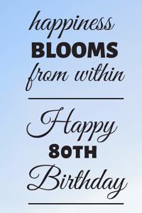 Happiness Blooms from within Happy 80th Birthday