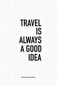 Travel Is Always A Good Idea