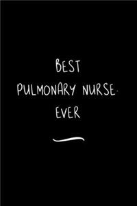 Best Pulmonary Nurse. Ever