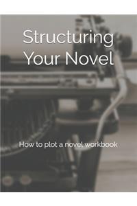 Structuring Your Novel